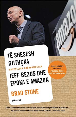 Te shesesh gjithcka: Jeff Bezos dhe epoka e Amazon