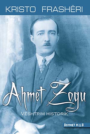 Ahmet Zogu - veshtrim historik