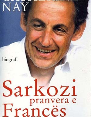 Sarkozi, pranvera e Frances/ Biografi