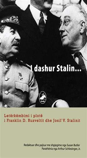 I dashur Stalin (Leterkembimi i plote i Fraklin D. Ruzveltit dhe Josif V. Stalinit