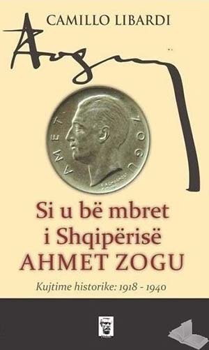 Si u be mbret i Shqiperise Ahmet Zogu