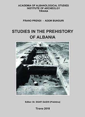 Studies in the prehistory of Albania