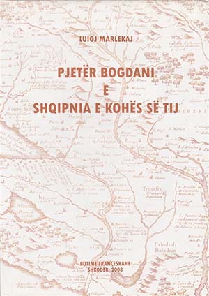 Pjeter Bogdani e Shqipnia e kohes se tij