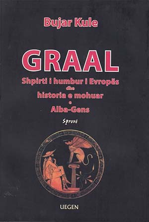 GRAAL, shpirti i humbur i Evropes dhe historia e mohuar e Alba-Gens