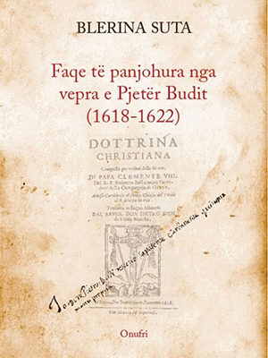 Faqe te panjohura nga vepra e Pjeter Budit (1618-1622)