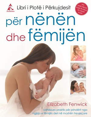 Libri i plote i perkujdesit per nenen dhe femijen