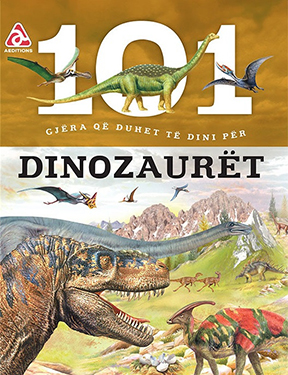 101 gjera qe duhet te dini rreth dinosaurove