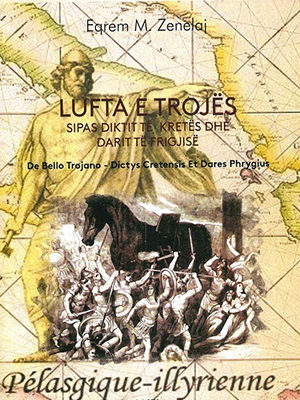 Lufta e Trojës, sipas diktit të Kretës dhe Darit të Frigjisë