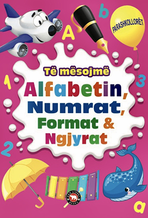 Te mesome alfabetin, numrat, format & ngjyrat